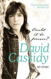 Could It Be Forever?: My Story by David Cassidy Paperback Book