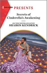 Secrets of Cinderella's Awakening: An Uplifting International Romance (Harlequin Presents) by Sharon Kendrick Paperback Book
