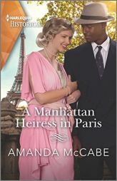 A Manhattan Heiress in Paris (Harlequin Historical) by Amanda McCabe Paperback Book