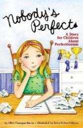 Nobody's Perfect: A Story for Children About Perfectionism by Ellen Flanagan Burns Paperback Book