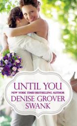 Until You (Bachelor Brotherhood) by Denise Grover Swank Paperback Book