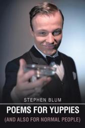 Poems For Yuppies (And Also For Normal People) by Stephen Blum Paperback Book