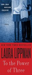 To the Power of Three by Laura Lippman Paperback Book