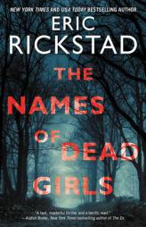 The Names of Dead Girls by Eric Rickstad Paperback Book