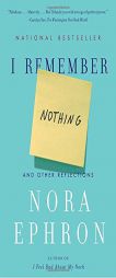 I Remember Nothing: And Other Reflections by Nora Ephron Paperback Book