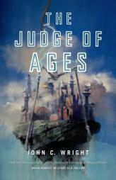 The Judge of Ages (Count to a Trillion) by John C. Wright Paperback Book