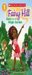 Ruby and the Magic Garden (Scholastic Reader, Level 1: Fairy Hill #1) by Cari Meister Paperback Book