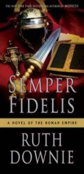 Semper Fidelis: A Novel of the Roman Empire by Ruth Downie Paperback Book