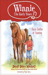 Horse Gentler in Training (Winnie: The Early Years) by Dandi Daley Mackall Paperback Book