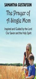 The Prayer of a Single Mom by Samantha Gustafson Paperback Book