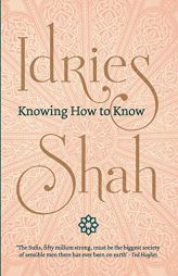 Knowing How to Know by Idries Shah Paperback Book
