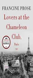 Lovers at the Chameleon Club, Paris 1932: A Novel (P.S.) by Francine Prose Paperback Book