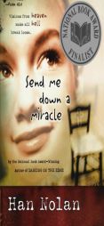 Send Me Down a Miracle by Han Nolan Paperback Book