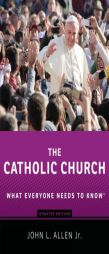 The Catholic Church: What Everyone Needs to Know by John L. Allen Paperback Book