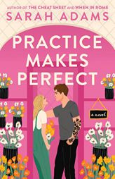 Practice Makes Perfect: A Novel by Sarah Adams Paperback Book