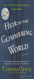 Heir to the Glimmering World by Cynthia Ozick Paperback Book
