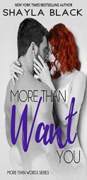 More Than Want You (More Than Words) by Shayla Black Paperback Book