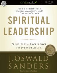 Spiritual Leadership: Principles of Excellence for Every Believer by J. Oswald Sanders Paperback Book