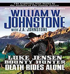 Death Rides Alone (Luke Jensen: Bounty Hunter) by William W. Johnstone Paperback Book