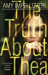The Truth About Thea by Amy Impellizzeri Paperback Book