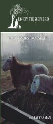 Enjoy The Shepherd: Daily Lessons From Sheep by MR Ray Carman Paperback Book