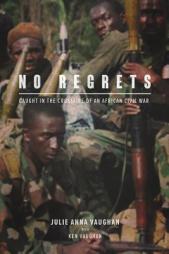 No Regrets: Caught in the Crossfire of an African Civil War by Julia Vaughan Paperback Book