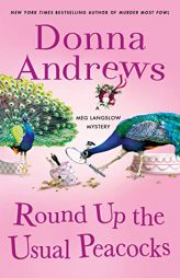 Round Up the Usual Peacocks: A Meg Langslow Mystery (Meg Langslow Mysteries, 31) by Donna Andrews Paperback Book