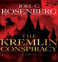 The Kremlin Conspiracy by Joel C. Rosenberg Paperback Book