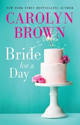 Bride for a Day: Lighthearted Southern Romantic Women's Fiction by Carolyn Brown Paperback Book