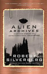 Alien Archives: Fifteen Stories of Extraterrestrial Encounters by Robert Silverberg Paperback Book
