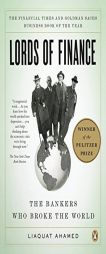 Lords of Finance: The Bankers Who Broke the World by Liaquat Ahamed Paperback Book