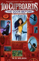 The Door Before (100 Cupboards Prequel) by N. D. Wilson Paperback Book