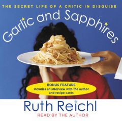 Garlic and Sapphires by Ruth Reichl Paperback Book