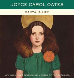 Marya: A Life by Joyce Carol Oates Paperback Book