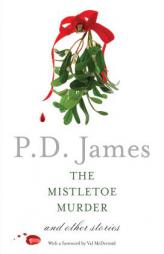 The Mistletoe Murder: And Other Stories by P. D. James Paperback Book