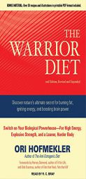The Warrior Diet: Switch on Your Biological Powerhouse For High Energy, Explosive Strength, and a Leaner, Harder Body by Ori Hofmekler Paperback Book