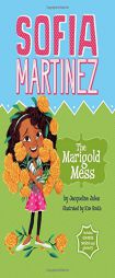 The Marigold Mess (Sofia Martinez) by Jacqueline Jules Paperback Book