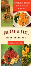 The Daniel Fast Made Delicious: The Simple Fruit and Vegetable Fast That Will Nourish Your Body and Soul by John &. Ann Marie Cavazos Paperback Book