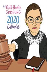 The Ruth Bader Ginsburg 2020 Calendar by Tom F. O'Leary Paperback Book