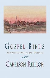 Gospel Birds: And Other Stories of Lake Wobegon by Garrison Keillor Paperback Book