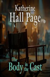 The Body in the Cast by Katherine Hall Page Paperback Book