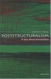Poststructuralism: A Very Short Introduction by Catherine Belsey Paperback Book