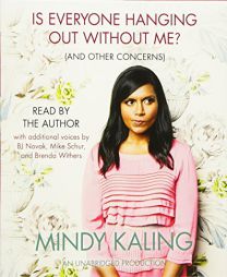 Is Everyone Hanging Out Without Me? (And Other Concerns) by Mindy Kaling Paperback Book