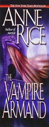 The Vampire Armand (The Vampire Chronicles, Book 6) by Anne Rice Paperback Book
