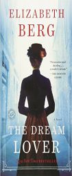 The Dream Lover: A Novel by Elizabeth Berg Paperback Book