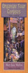 Organize Your Corpses by Mary Jane Maffini Paperback Book