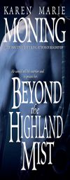 Beyond the Highland Mist by Karen Marie Moning Paperback Book