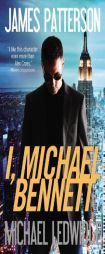 I, Michael Bennett by James Patterson Paperback Book