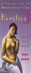 Herotica 3: A Collection of Women's Erotic Fiction by Susie Bright Paperback Book