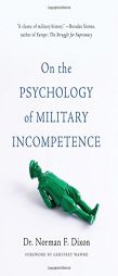 On the Psychology of Military Incompetence by Norman F. Dixon Paperback Book